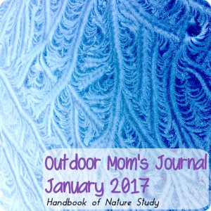 Outdoor Moms Journal January 2017 @handbookofnaturestudy