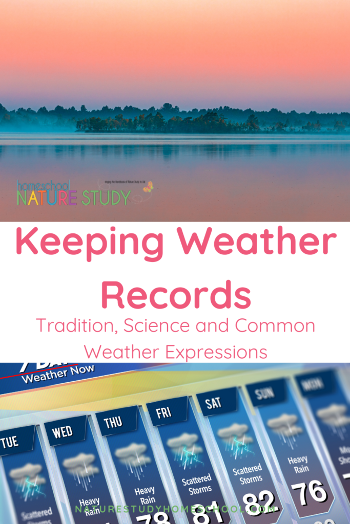 Keeping weather records in our homeschool will build an appreciation for the science behind common folklore and traditions and keep us in touch with nature.