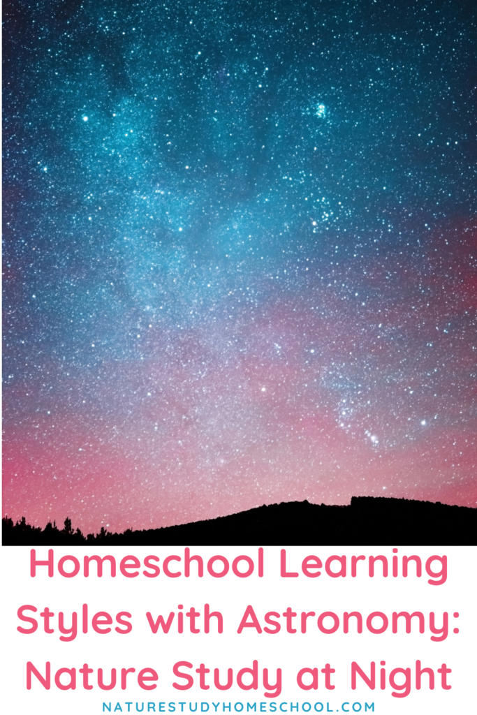 Nature study is most successful when you allow your children to make connections that are meaningful and fit their style of learning. I invite you to think about the ways you can adapt a night sky study to embrace the ways your child learns the best.