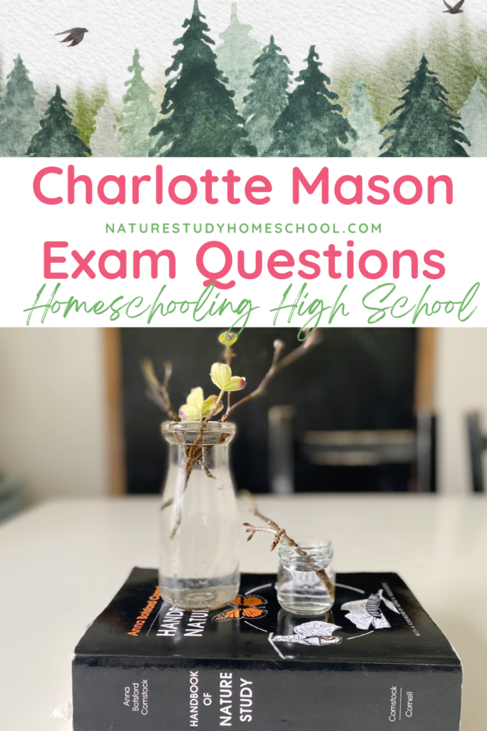 Charlotte Mason Exam Questions for homeschooling high school - Wondering how your high school homeschooler can continue nature study in a way that is compatible with high school science?