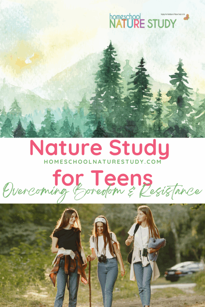 Nature study for teens can be just as engaging and educational, but it does require an age appropriate approach to learning.